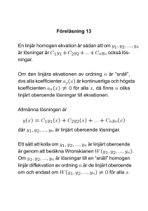 Föreläsning 13 En linjär homogen ekvation är sådan att om y1 ,y2