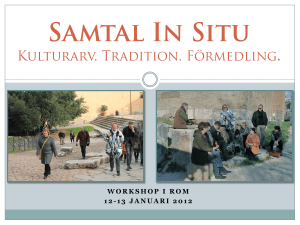 Samtal In Situ Kulturarv. Tradition. Förmedling.