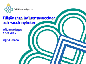 Tillgängliga influensavacciner och vaccinnyheter