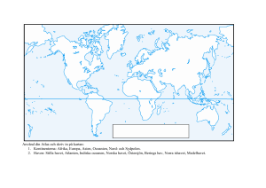Använd din Atlas och skriv in på kartan: 1. Kontinenterna: Afrika