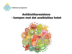 Antibiotikaresistens - kampen mot det ansiktslösa hotet