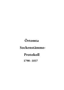 Örtomta Sockenstämmo- Protokoll 1790 – 1837 Förord. Detta är del I