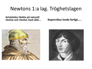 Newtons 1:a lag. Tröghetslagen
