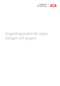 Förgasningssystem för argon, nitrogen och oxygen.