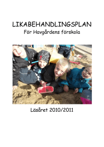LIKABEHANDLINGSPLAN För Havgårdens förskola Läsåret 2010