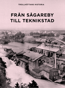 FRåN SåGAREBY TILL TEKNIKSTAD