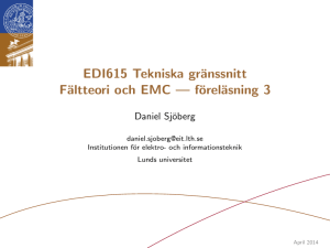EDI615 Tekniska gränssnitt Fältteori och EMC — föreläsning 3