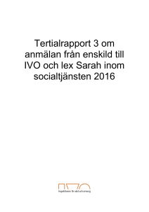 Tertialrapport 3 om anmälan från enskild till IVO och lex Sarah inom