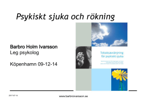 Psykiskt sjuka och rökning Barbro Holm Ivarsson