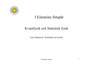 Föreläsning 8: kvantfysik och statistisk fysik