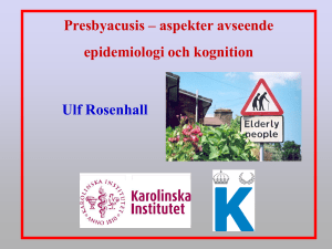 Presbyacusis - aspekter avseende epidemiologi och