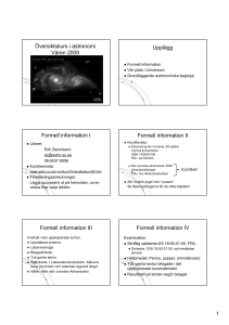 Översiktskurs i astronomi Våren 2009 Upplägg Formell information I