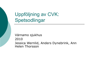 Uppföljning av CVK spetsodlingar Värnamo (PowerPoint)