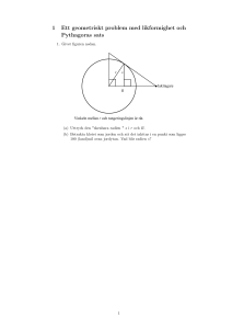 1 Ett geometriskt problem med likformighet och Pythagoras sats