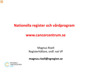 Nationella register och vårdprogram www.cancercentrum.se