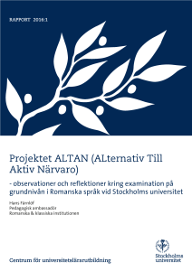 Projektet ALTAN (ALternativ Till Aktiv Närvaro): observationer och