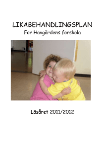 LIKABEHANDLINGSPLAN För Havgårdens förskola Läsåret 2011