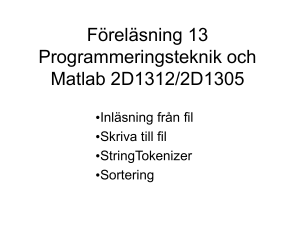 Föreläsning 13 Programmeringsteknik och Matlab 2D1312/2D1305