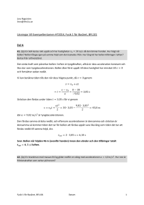 Lösningar till Exempeltentamen HT2014, Fysik 1 för Basåret