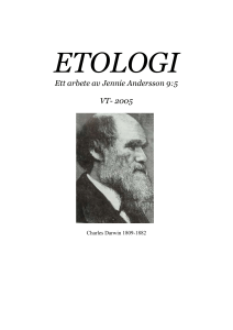 Ordet Etologi kommer från grekiskans ”Ethos”, som betyder sed eller