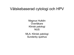 Vätskebaserad cytologi och HPV: Mats Huldtin