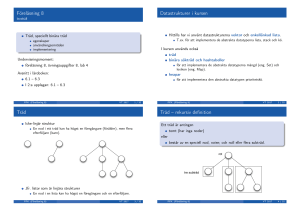 Föreläsning 8 Datastrukturer i kursen Träd Träd – rekursiv definition