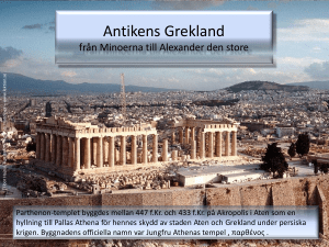 Antiken Greklands och Roms historia ca: 800 f.Kr * 500 e.Kr