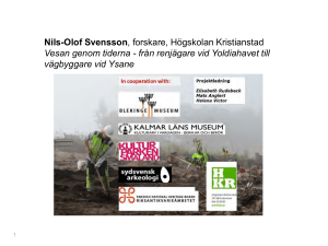 Nils-Olof Svensson, forskare, Högskolan Kristianstad Vesan genom
