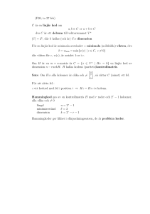 (F26, to 27 feb) C är en linjär kod om a, b ∈ C ⇒ a + b ∈ C dvs C är