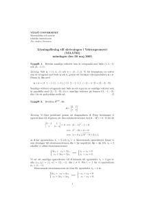Lösningsförslag till skrivningen i Vektorgeometri (MAA702