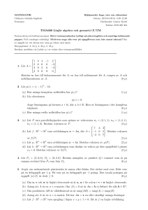 TMA660 Linjär algebra och geometri F/TM 1. L˚at A = 1 3 4 −1 2 2 6
