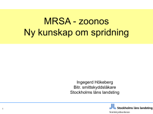 MRSA - en ny zoonos. Kunskap om spridning