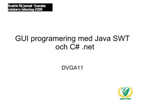 GUI programering i Java SWT och Csharp Intro