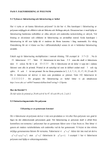 PASS 5. FAKTORISERING AV POLYNOM 5.1 Nyttan av faktorisering