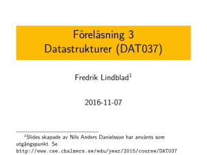 Föreläsning 3 Datastrukturer (DAT037)