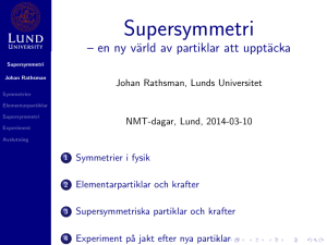 Supersymmetri – en ny värld av partiklar att