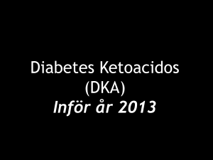 Diabetes Ketoacidos (DKA) Inför år 2013