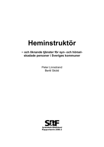 Heminstruktörer, 2006 - Synskadades Riksförbund