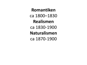 Romantiken ca 1800*1830 Realismen ca 1830-1900
