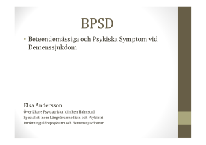 • Beteendemässiga och Psykiska Symptom vid Demenssjukdom