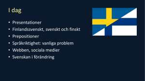 Presentationer • Finlandssvenskt, svenskt och finskt