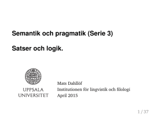 Semantik och pragmatik (Serie 3) Satser och logik.