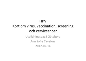 HPV Kort om virus, vaccination, screening och cervixcancer