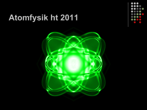 Atomfysik ht 2011