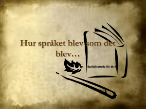 Språkhistoria del 1 – urnordiska-nysvenska