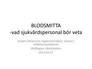 BLODSMITTA -vad sjukvårdspersonal bör veta
