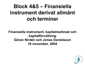 Block 3 – Finansiella instrument derivat allmänt och terminer