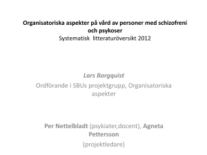 Lars Borgquist Ordförande i SBUs projektgrupp, Organisatoriska