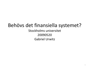 Bheövs det finansiella systemet? Stockholms universitet 20090520
