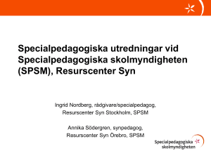 (SPSM), Resurscenter syn